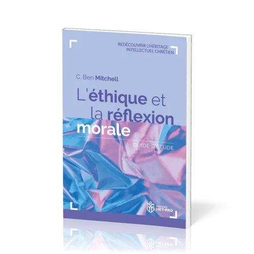 Ethique et la réflexion morale (L') - Guide d'étude