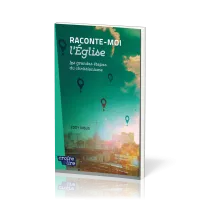 Raconte-moi l'Eglise - Les grandes étapes du christianisme