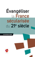 Evangéliser la France sécularisée du 21ème siècle - Les textes du CNEF