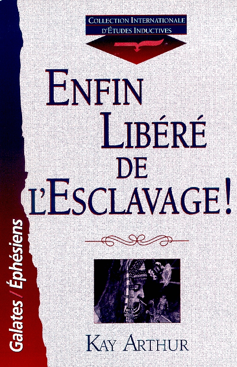 ENFIN LIBERE DE L'ESCLAVAGE ! - GALATES / EPHESIENS