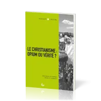 Christianisme : opium ou vérité (Le)