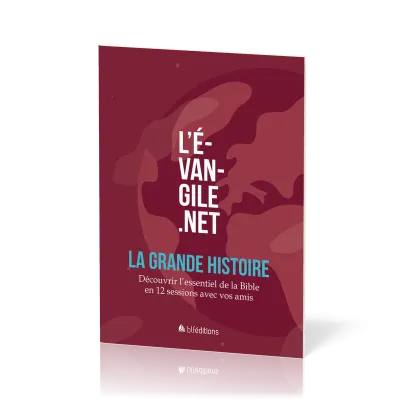Evangile.net (L') - LA GRANDE HISTOIRE - Pour découvrir l'essentiel de la Bible avec vos amis