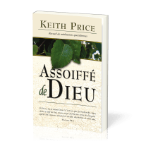 ASSOIFFE DE DIEU - RECUEIL DE MEDITATIONS QUOTIDIENNES