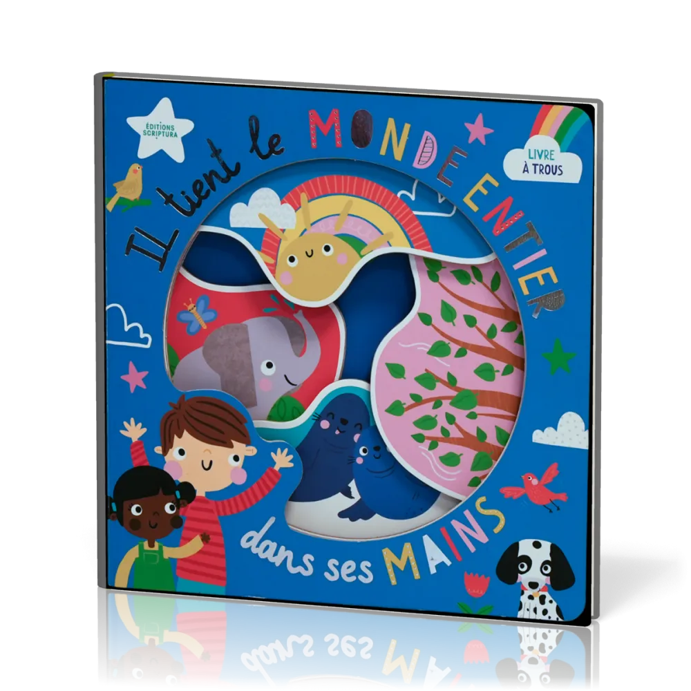 Il tient le monde entier dans ses mains - livre à trous