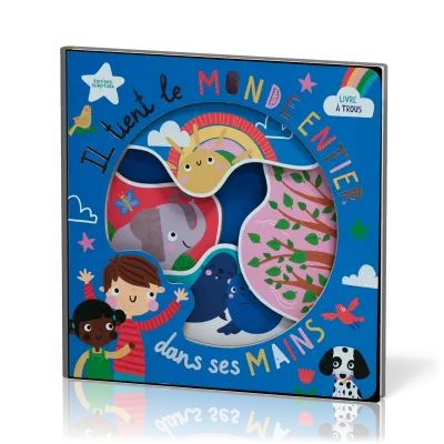 Il tient le monde entier dans ses mains - livre à trous