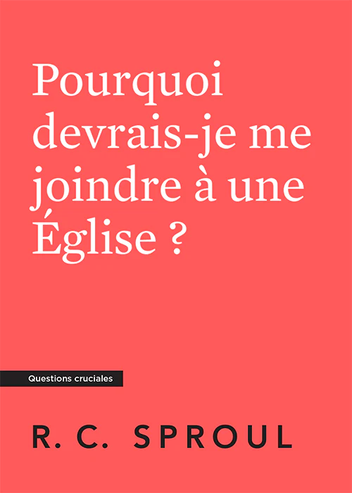 Pourquoi devrais-je me joindre à une église ?