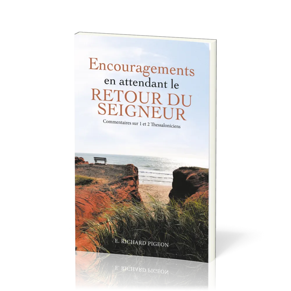 Encouragements en attendant le retour du Seigneur - Commentaires sur 1 et 2 Thessalo