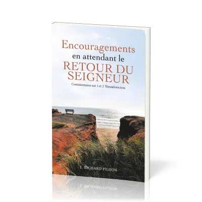 Encouragements en attendant le retour du Seigneur - Commentaires sur 1 et 2 Thessalo