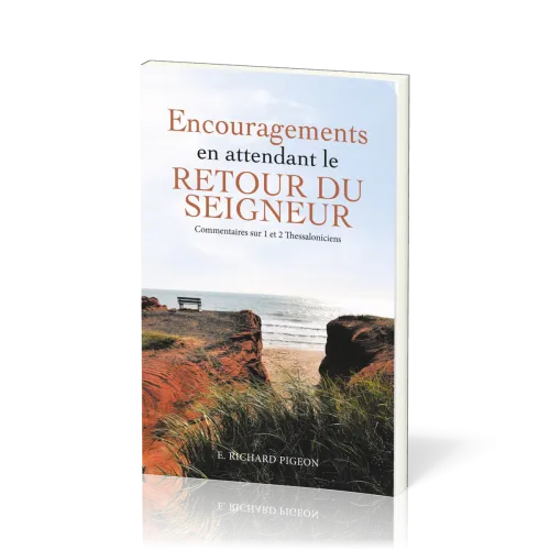 Encouragements en attendant le retour du Seigneur - Commentaires sur 1 et 2 Thessalo
