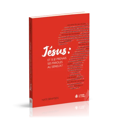 Jésus: et si je prenais ses paroles au sérieux ?