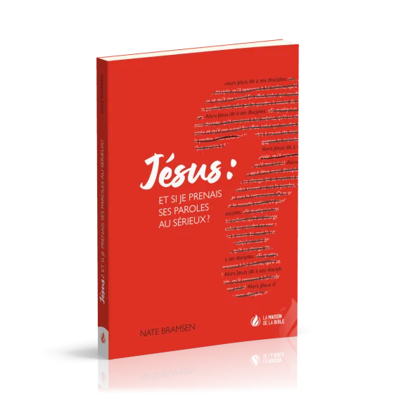Jésus: et si je prenais ses paroles au sérieux ?