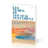 Temps du Nouveau Testament (Les) - Livre par livre