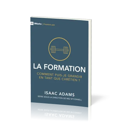 Formation (La) - Comment puis-je grandir en tant que chrétien? (coll.9Marks -Premiers pas)