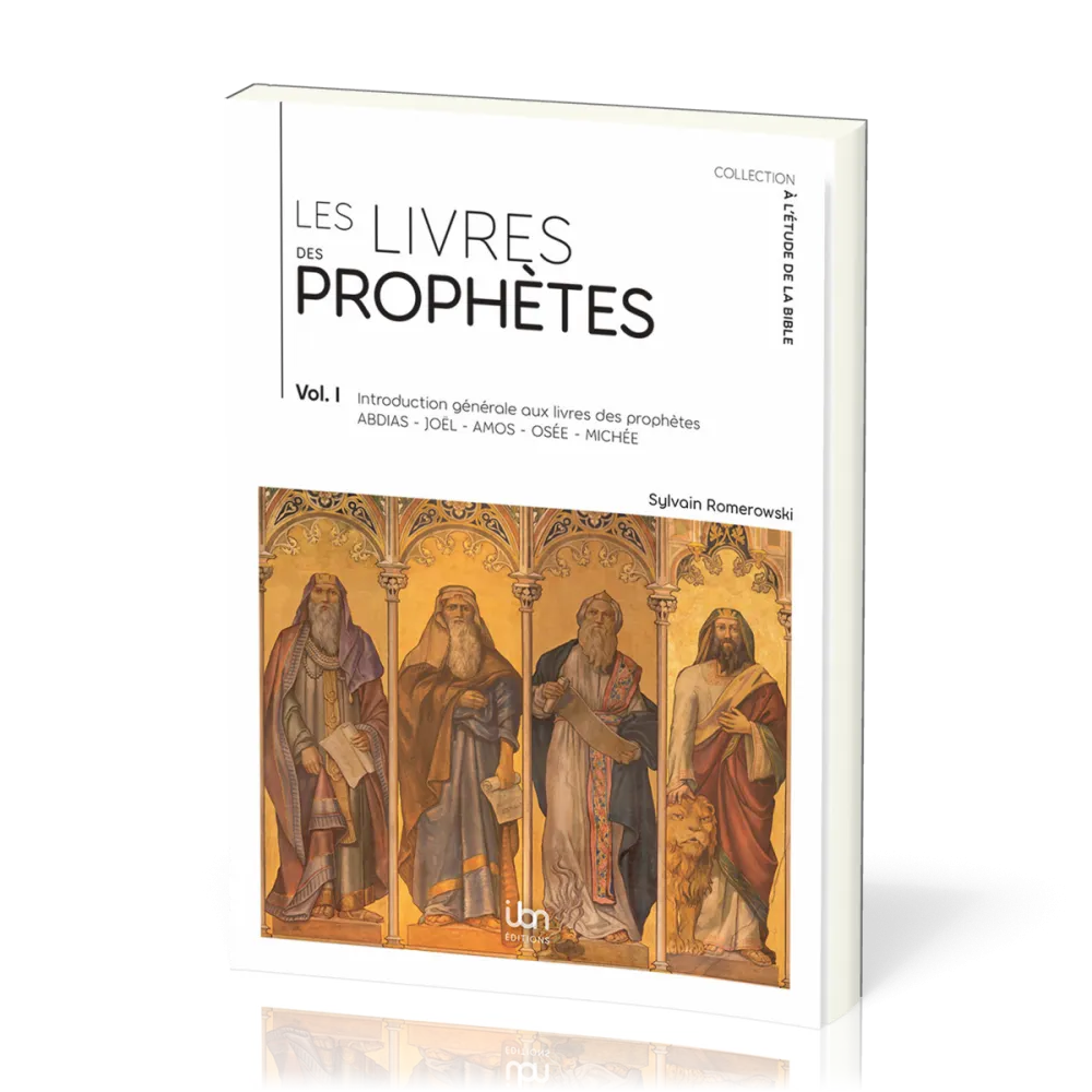 Livres des prophètes (Les) - Vol. 1 - Introduction générale aux livres prophètique