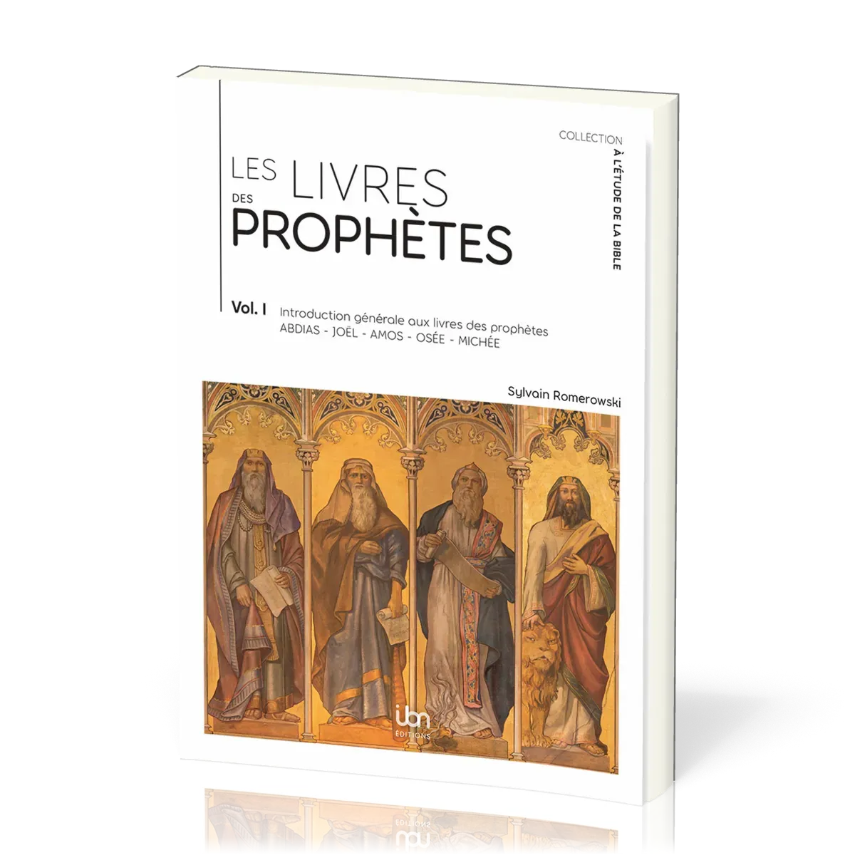 Livres des prophètes (Les) - Vol. 1 - Introduction générale aux livres prophètique