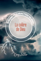 Colère de Dieu (La) - Nature et caractère de Dieu