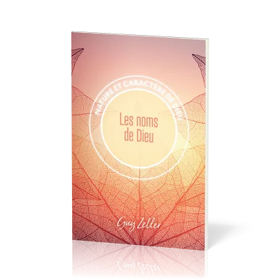 Noms de Dieu (Les) - Nature et caractère de Dieu