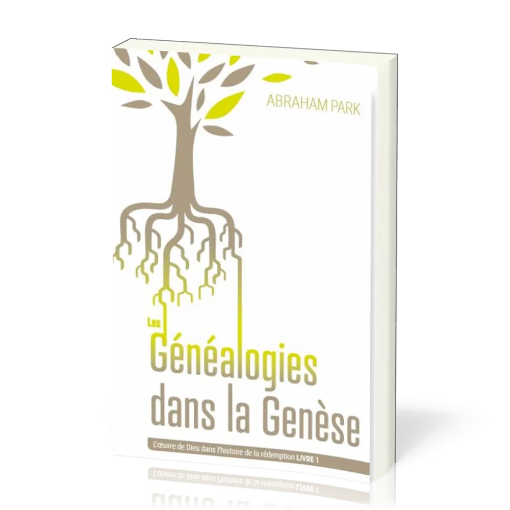 Généalogies dans la Genése (Les) - livre 1 - L'oeuvre de Dieu dans l'histoire de la rédemtion