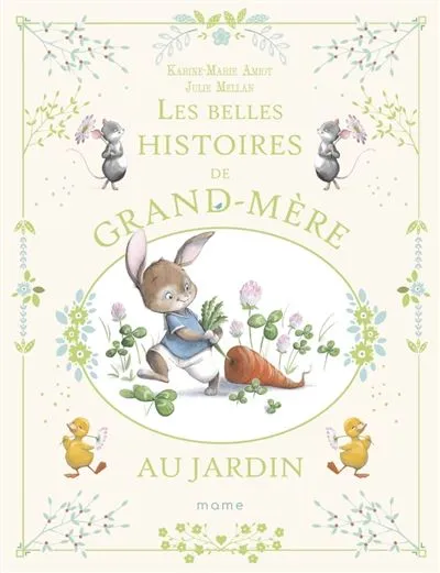 Belles histoires de Grand-mère au jardin