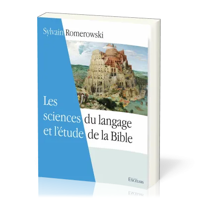Sciences du langage et l'étude de la Bible (Les) - 2ème édition révisée et augmentée
