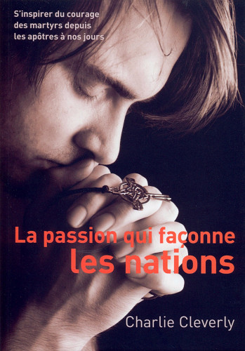 Passion qui façonne les nations (La)