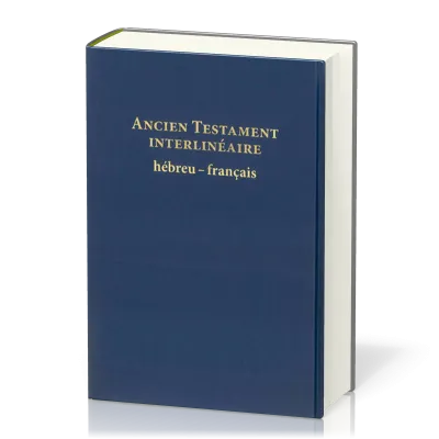 Ancien Testament interlinéaire hébreu-français - Nouvelle édition