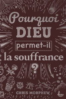 Pourquoi Dieu permet-t-il la souffrance ?