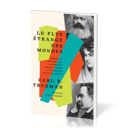 Plus étrange des mondes (Le) - Comment les penseurs et les militants ont redéfini l'identité et décl