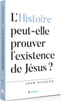 Histoire (L') peut-elle prouver l'existence de Jésus ?