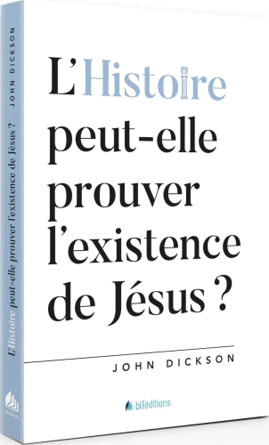 Histoire (L') peut-elle prouver l'existence de Jésus ?