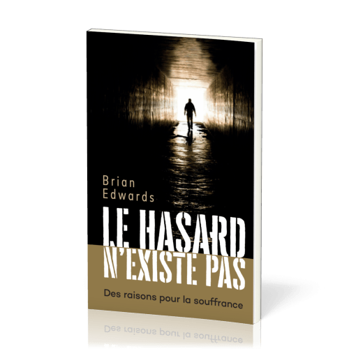 Hasard n'existe pas (Le) - Des raisons pour la souffrance