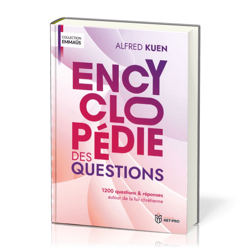Encyclopédie des questions - 1200 questions et réponses autour de la foi chrétienne - Réédition