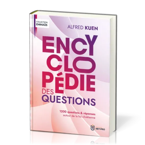 Encyclopédie des questions - 1200 questions et réponses autour de la foi chrétienne - Réédition