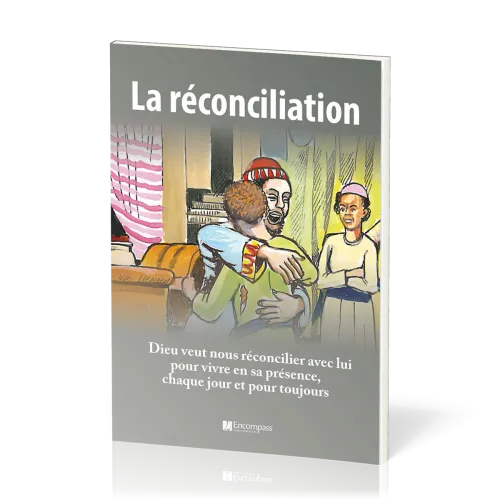 Réconciliation (La) - Dieu veut nous réconcilier avec lui pour vivre en sa présence