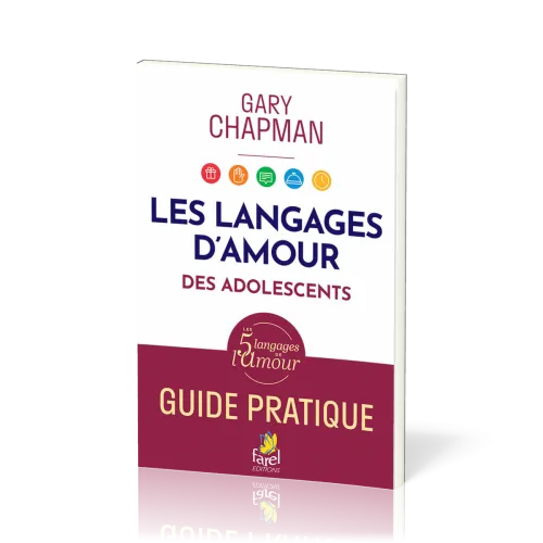 Langages d'amour des adolescents (Les) - Guide pratique