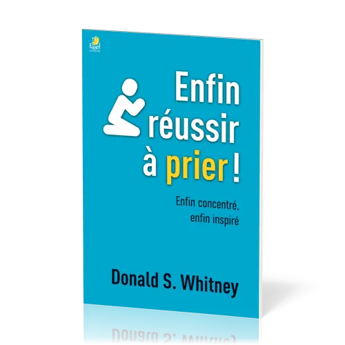 Enfin réussir à prier! - Enfin concentré, enfin inspiré