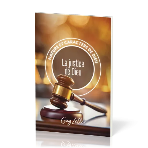 Justice de Dieu (La) - Nature et caractère de Dieu