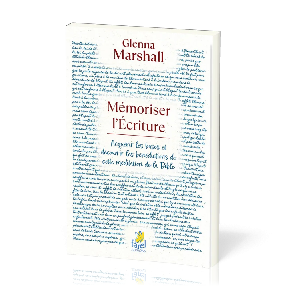 Mémoriser l'Écriture - Acquérir les bases et découvrir les bénécitions de cette méditation de la Bib