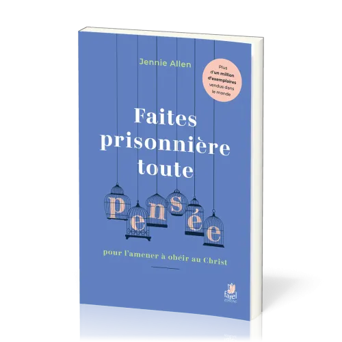 Faites prisonnière toute pensée - Pour l'amener à obéir au Christ