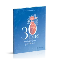 30 jours pour laisser Dieu guérir ton coeur