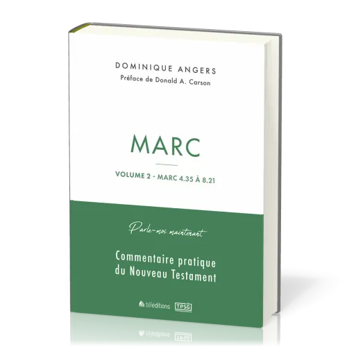 Marc - Vol.2 - Marc 4.35 à 8.21 - Parle-moi maintenant, commentaire pratique du NT