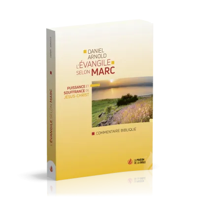 Marc - Puissance et souffrance de Jésus-Christ - commentaire biblique