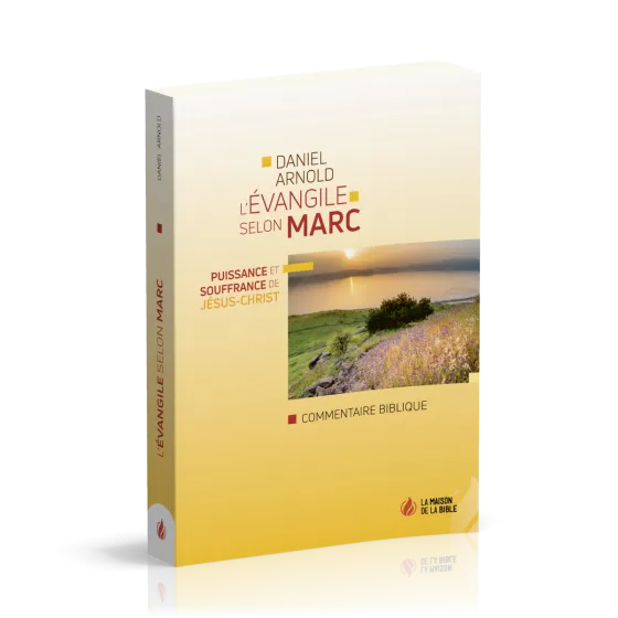 Marc - Puissance et souffrance de Jésus-Christ - commentaire biblique
