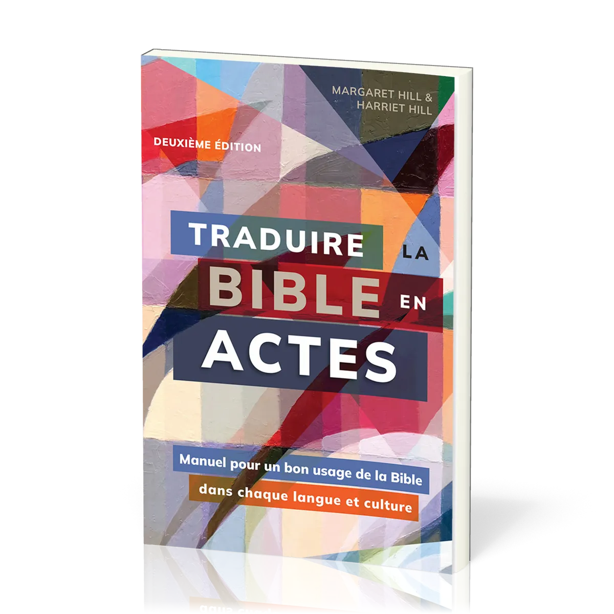Traduire la Bible en actes - Manuel pour un bon usage de la Bible dans chaque langue et culture