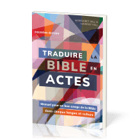 Traduire la Bible en actes - Manuel pour un bon usage de la Bible dans chaque langue et culture