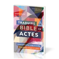 Traduire la Bible en actes - Manuel pour un bon usage de la Bible dans chaque langue et culture