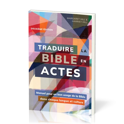 Traduire la Bible en actes - Manuel pour un bon usage de la Bible dans chaque langue et culture