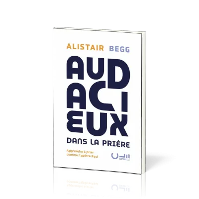 Audacieux dans la prière