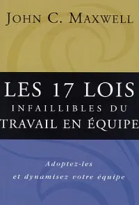 17 lois infaillibles du travail d'équipe (Les)