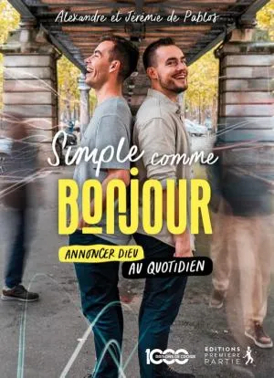 Simple comme bonjour, annoncer Dieu au quotidien